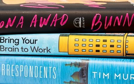 Bunny, by Mona Awad &rsquo;14; Bring Your Brain To Work, by Art Markman &rsquo;88; and Correspondents, by Tim Murphy &rsquo;91 stacked